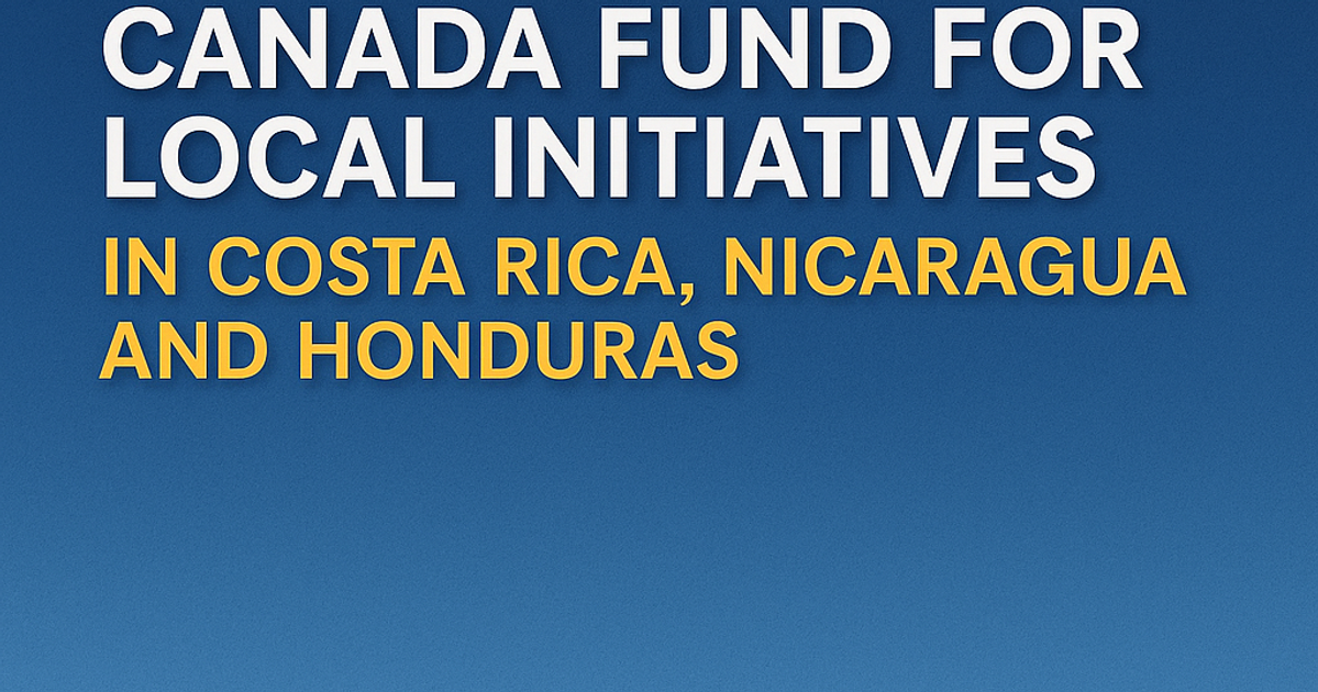 Canada Launches Local Development Fund to Support Grassroots Initiatives in Costa Rica, Nicaragua, and Honduras
