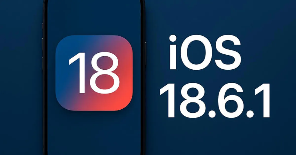 iOS 18.6.1 Released: What’s New for iPhone Users