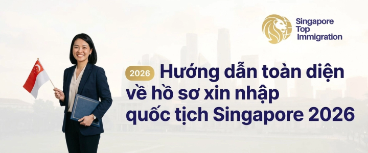 Hướng dẫn toàn diện về hồ sơ xin nhập quốc tịch Singapore 2026