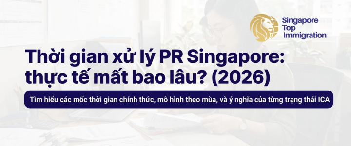 Thời gian xử lý PR Singapore: thực tế mất bao lâu? (2026)