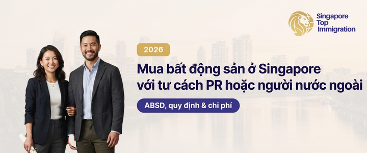 Mua bất động sản ở Singapore với tư cách PR hoặc người nước ngoài (ABSD, quy định & chi phí)