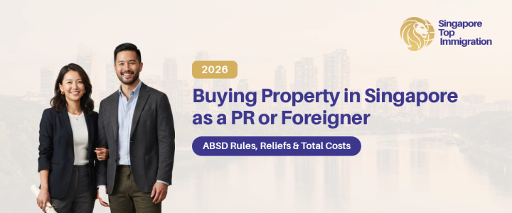 Buying Property in Singapore as a PR or Foreigner — Singapore Top Immigration