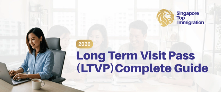 Long-Term Visit Pass (LTVP) Singapore: Complete Guide to Eligibility, Application & Rights
