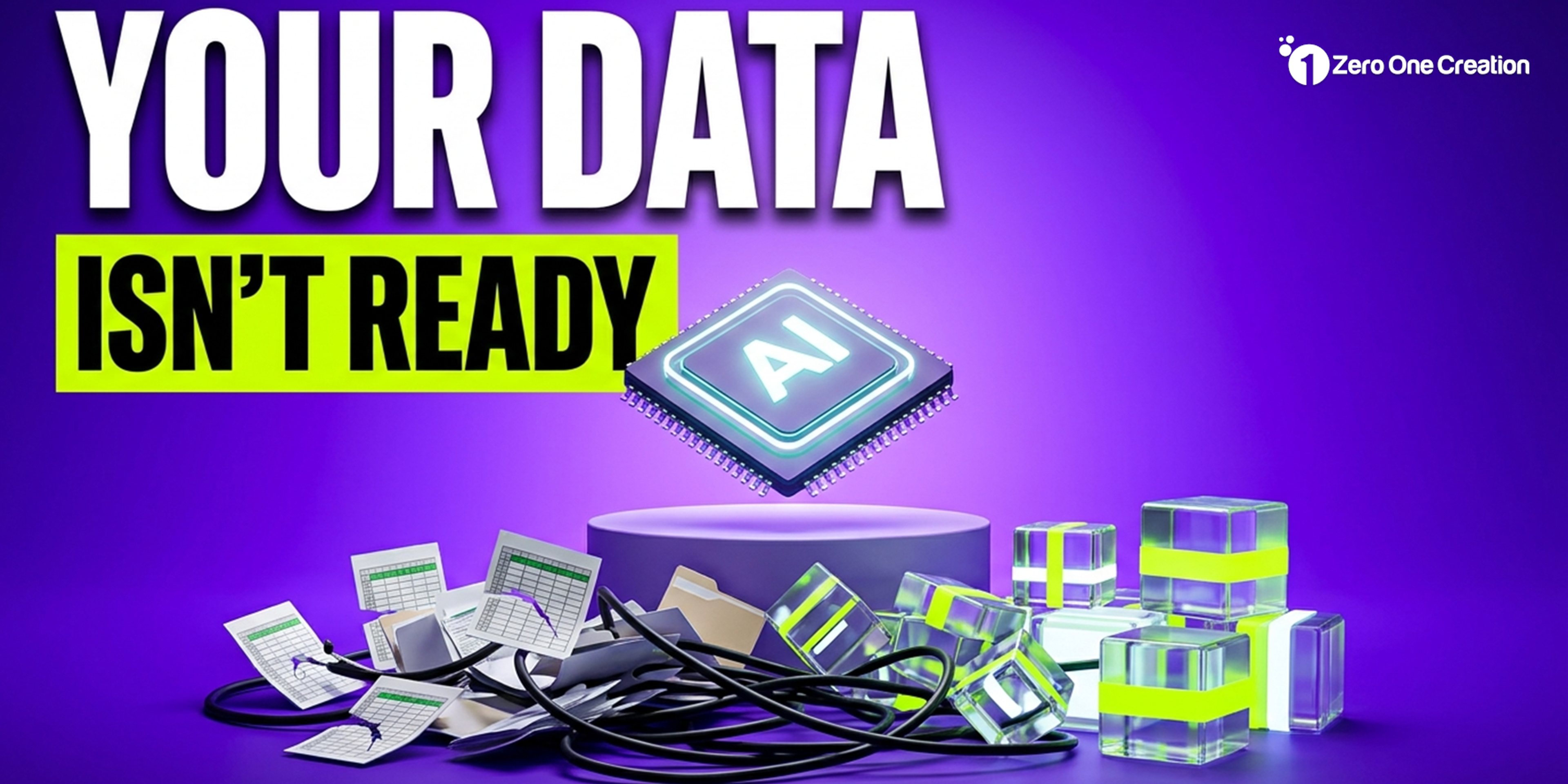Headline "Your data isn't ready" with a glowing AI chip hovering over a pedestal while a messy pile of files, broken spreadsheets and tangled cables is sorted into neat glowing data cubes.