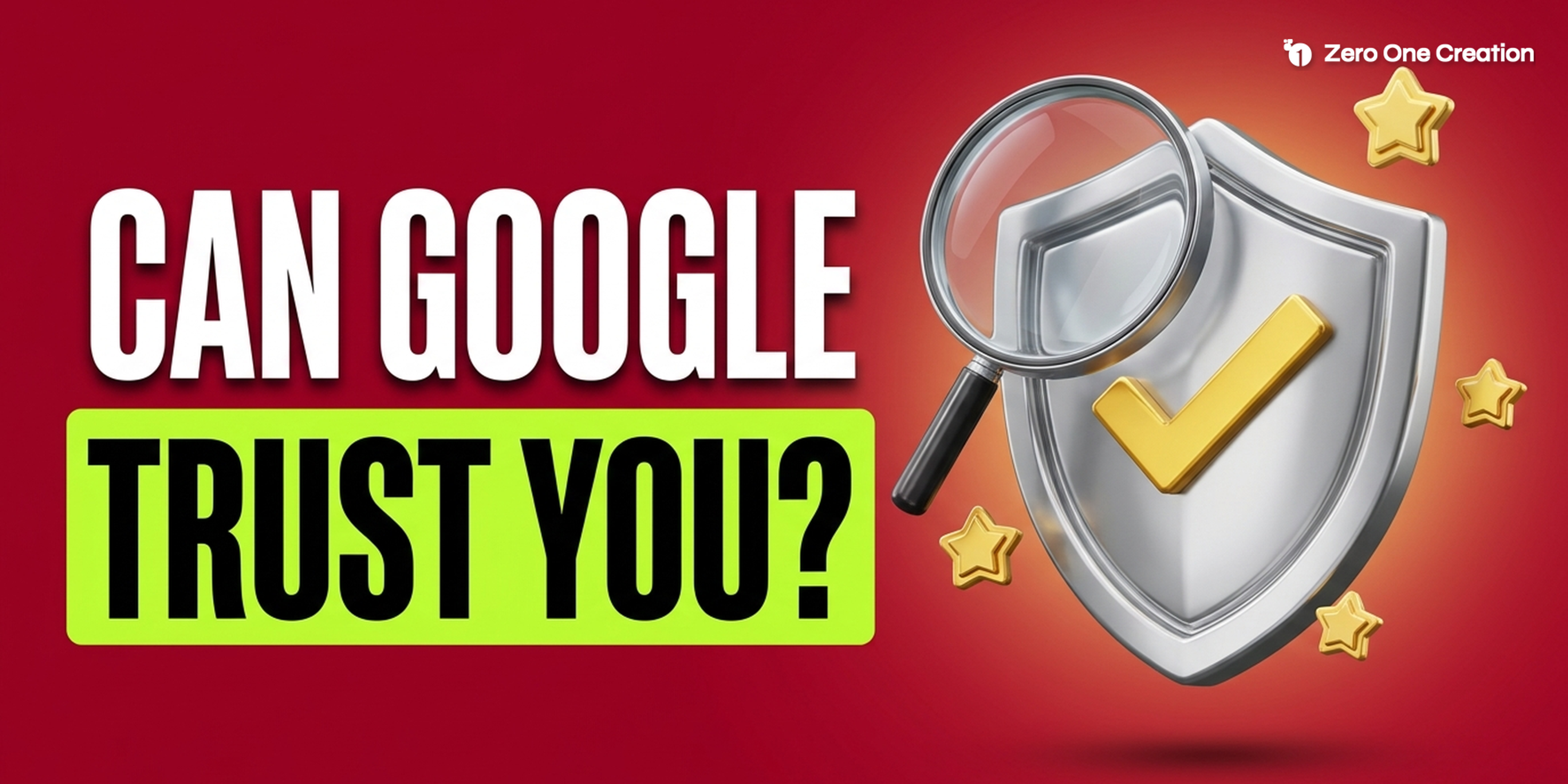 Headline "Can Google trust you?" with a magnifying glass inspecting a polished silver shield with a gold checkmark, surrounded by gold stars.
