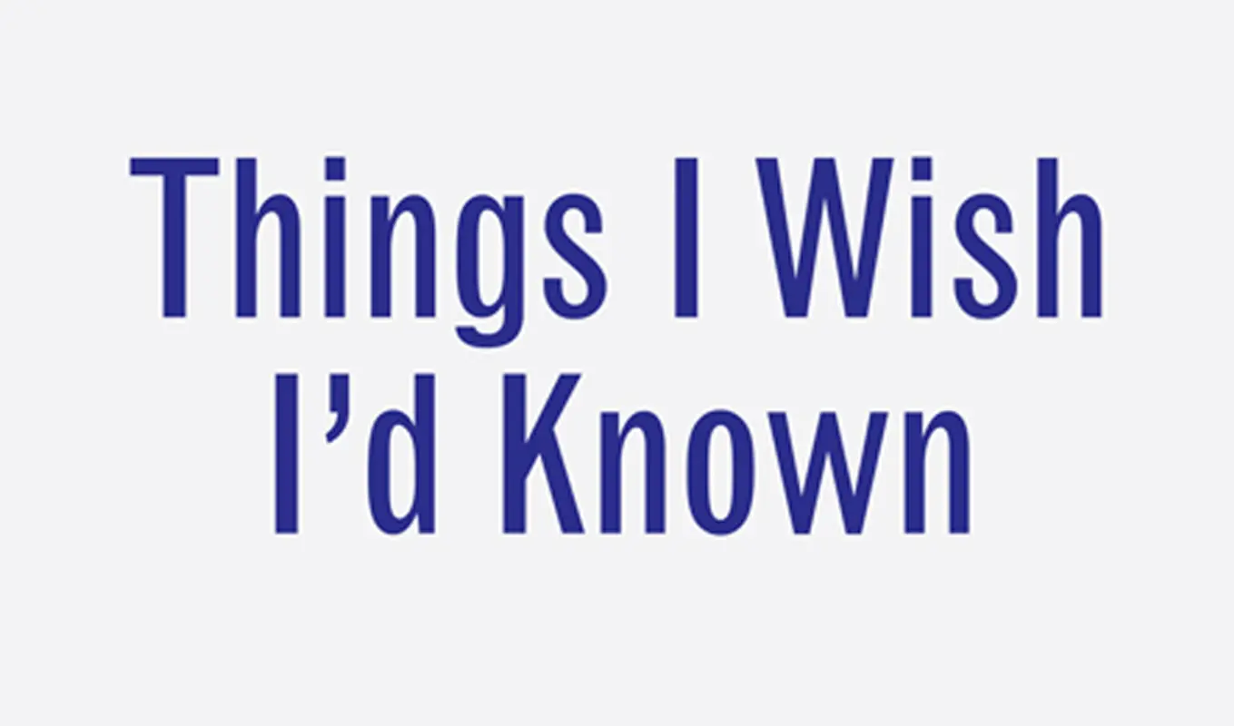 Blue text that reads 'Things I Wish I'd Known'.