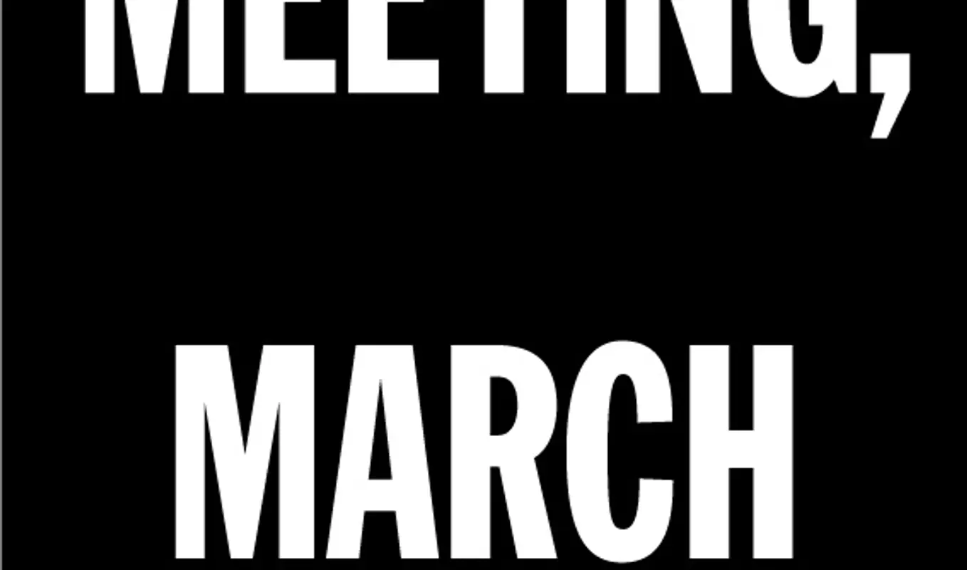 Poster with bold white capital text reading 'Public Meeting, March' and a white blocked out rectangle. The background is black.