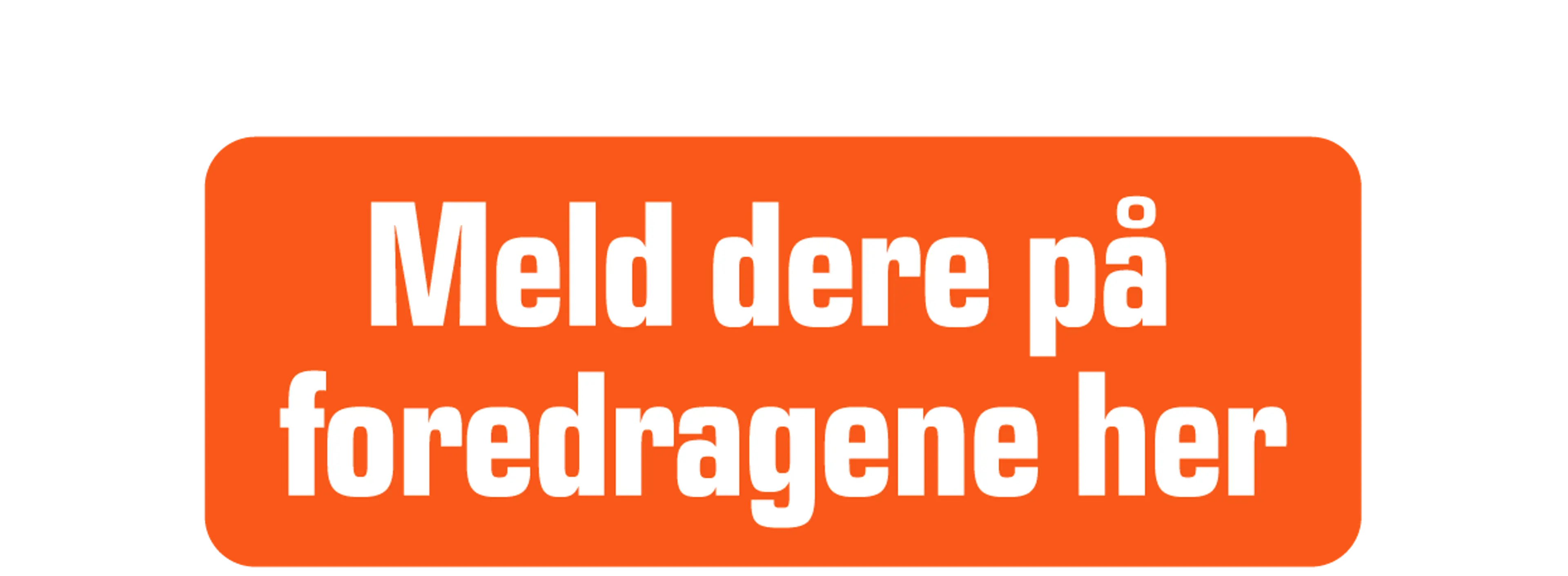 Meld dere på foredragene her