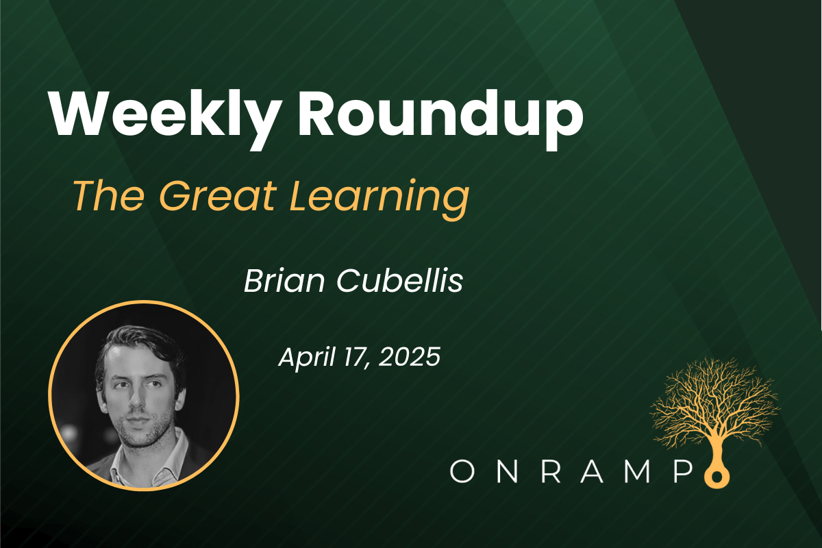 4/17/25 Roundup: The Great Learning