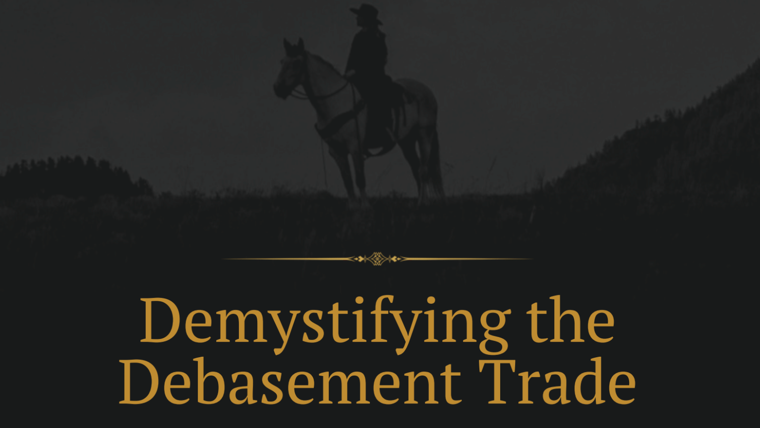 Demystifying the Debasement Trade