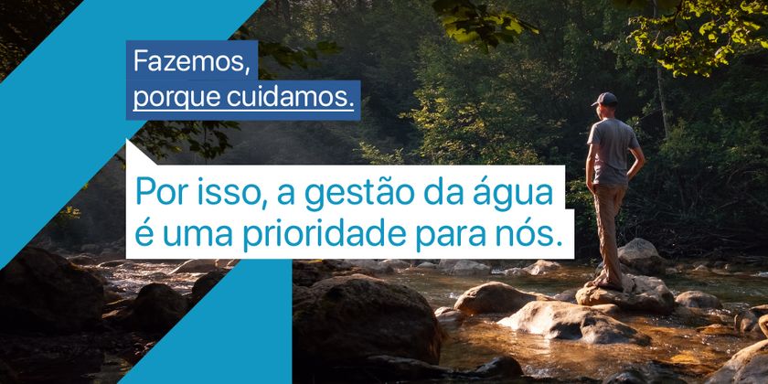 Cuidamos das Plantas, das Pessoas e do Planeta. E por isso cuidar da água é também um compromisso.