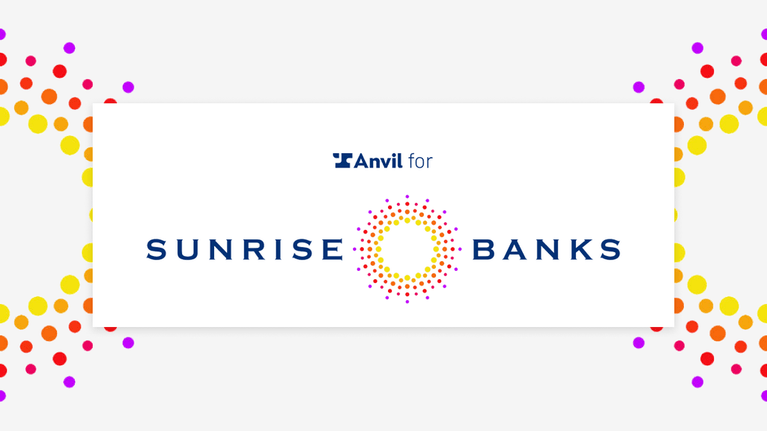 How Sunrise Banks used Anvil to multiply their loan processing capacity by 5X