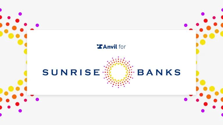 How Sunrise Banks used Anvil to multiply their loan processing capacity by 5X