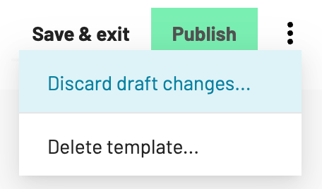 Discard template draft is the first option in the dropdown menu