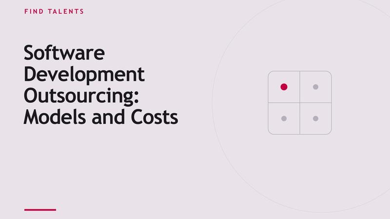 Software Development Outsourcing: Benefits, Models, Services, and Costs