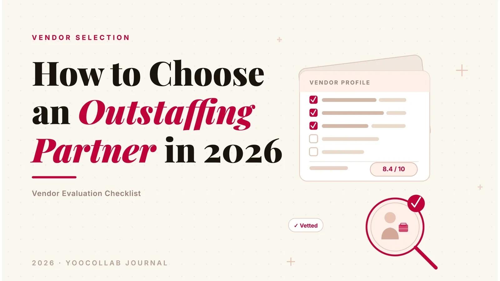 How to Choose an Outstaffing Partner in 2026 (Vendor Evaluation Checklist)