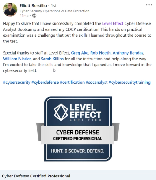 Screenshot of Elliott Russillio’s LinkedIn post. Completed the Cyber Defense Analyst Bootcamp and earned the CDCP through a hands-on practical exam.