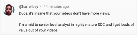 Screenshot of @harrellbey’s YouTube post. A mid-to-senior SOC analyst says he gets a lot of value from the YouTube videos.