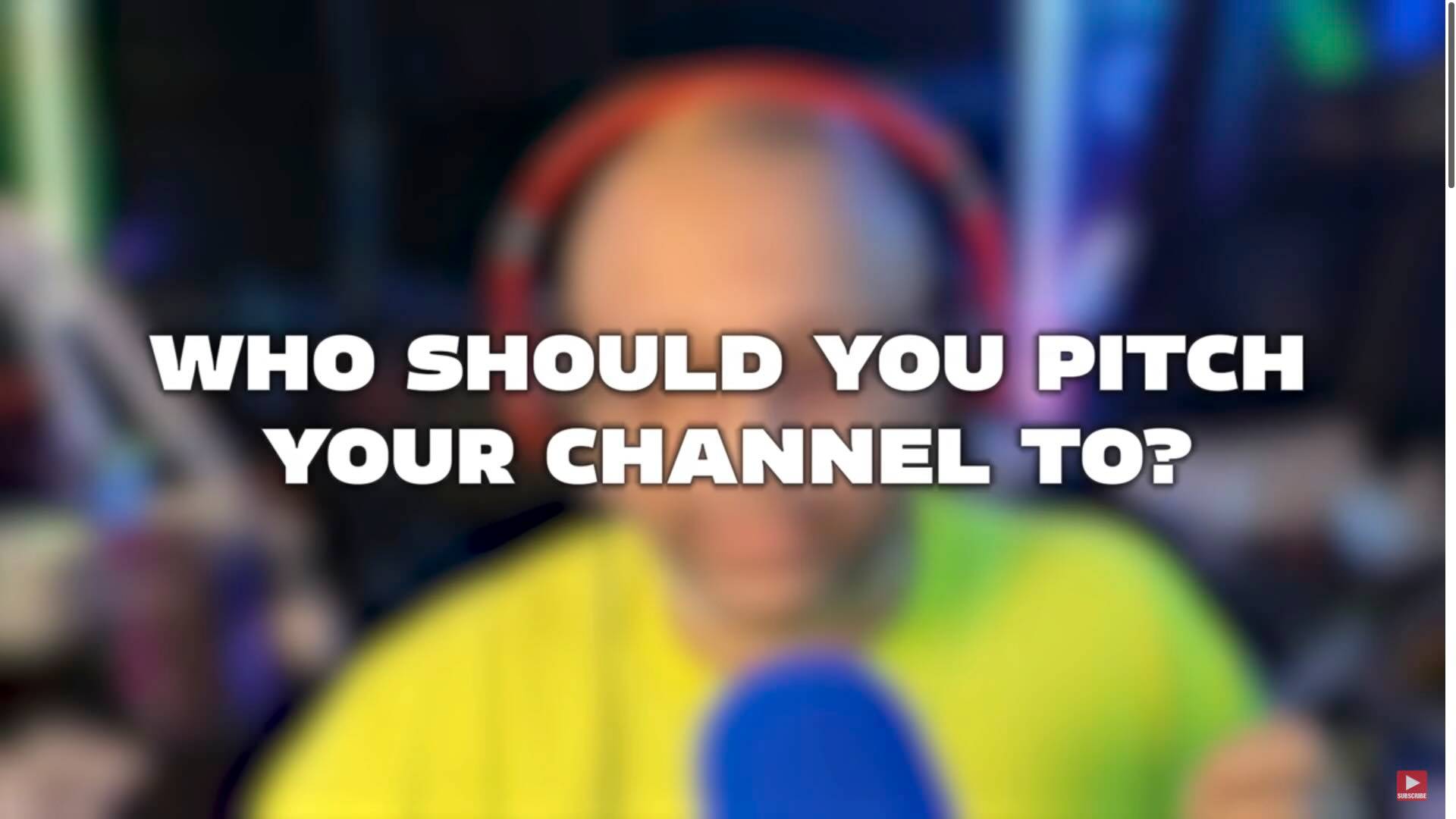 what should you pitch your channel to