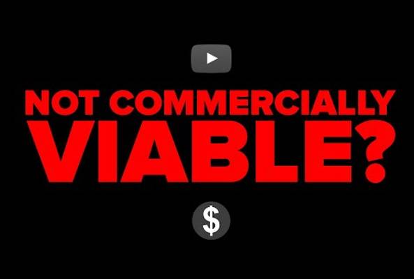 Red text reading "Not commercially viable?" on black background with play button and dollar sign.