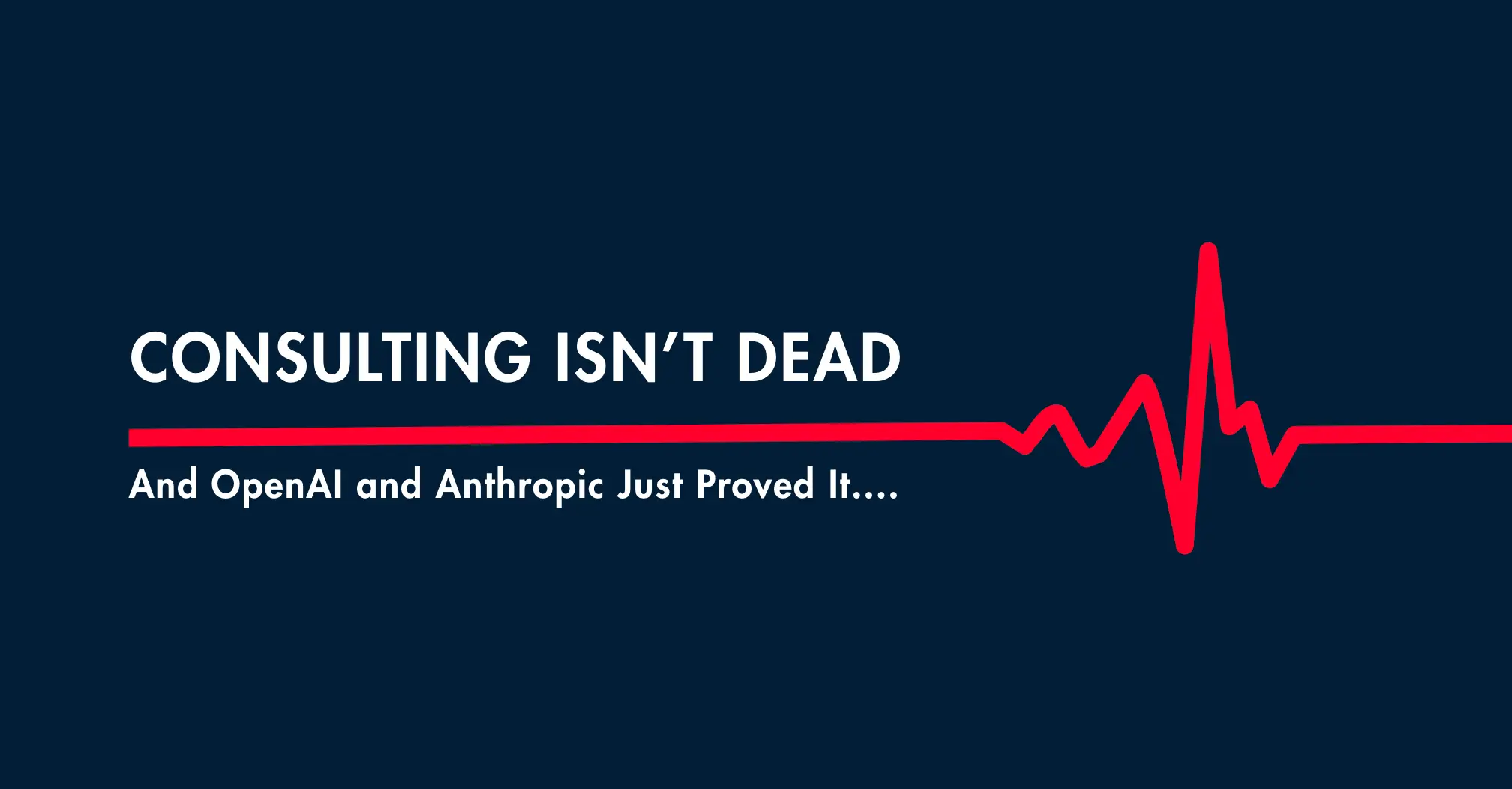 Consulting Isn’t Dead — OpenAI and Anthropic Just Proved It-post-image