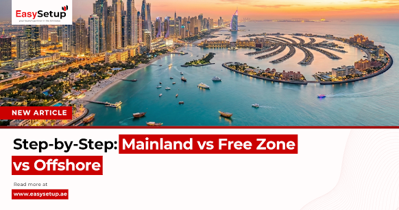 Step-by-Step: Mainland vs Free Zone vs Offshore