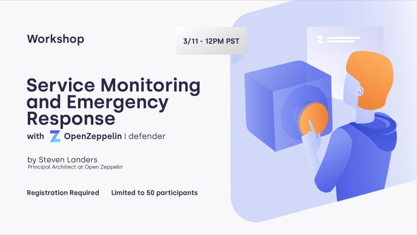 Workshop on Service Monitoring and Emergency Response with OpenZeppelin, scheduled for 3/11 at 12PM PST, led by Steven Landers.