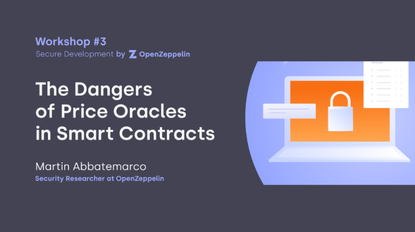 Workshop #3 titled "The Dangers of Price Oracles in Smart Contracts" by OpenZeppelin, presented by Martin Abbatemarco, with a laptop and security icon illustration.
