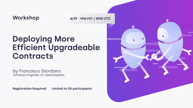 Workshop on deploying efficient upgradeable contracts on 6/17, featuring two cartoon robots dancing on purple background.