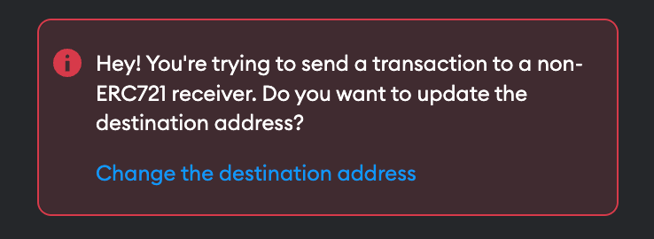 Warning alert dialog stating that a transaction is being sent to a non-ERC721 receiver with an option to change the destination address.