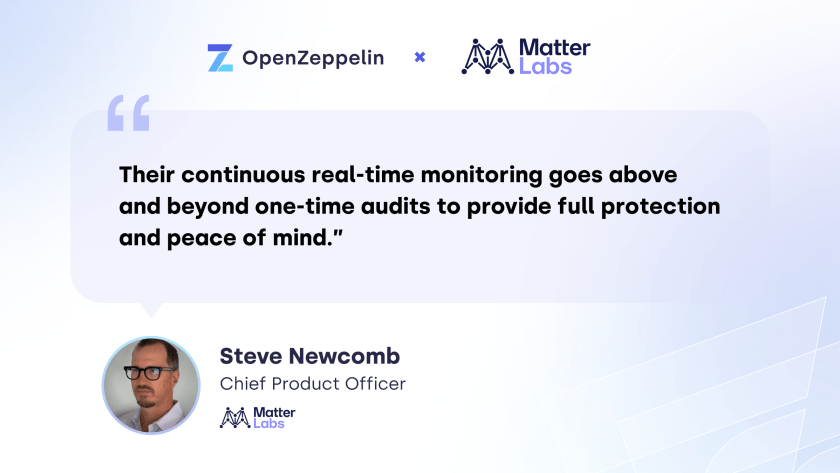 Steve Newcomb, Chief Product Officer at Matter Labs, praising OpenZeppelin's continuous real-time monitoring capabilities.