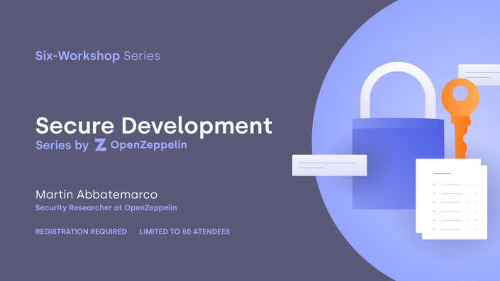 Six-Workshop Series on Secure Development by OpenZeppelin led by Martin Abbatemarco, featuring padlock and key security icons.
