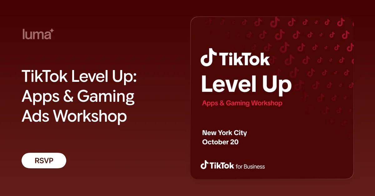 TikTok Level Up Apps and Gaming Ads Workshop artwork