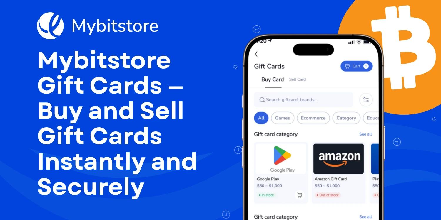 Mybitstore Gift Cards: Buy & Sell Gift Cards Instantly
