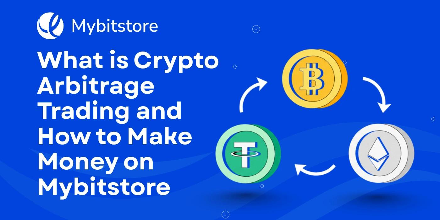 Earn with Crypto Arbitrage on Mybitstore