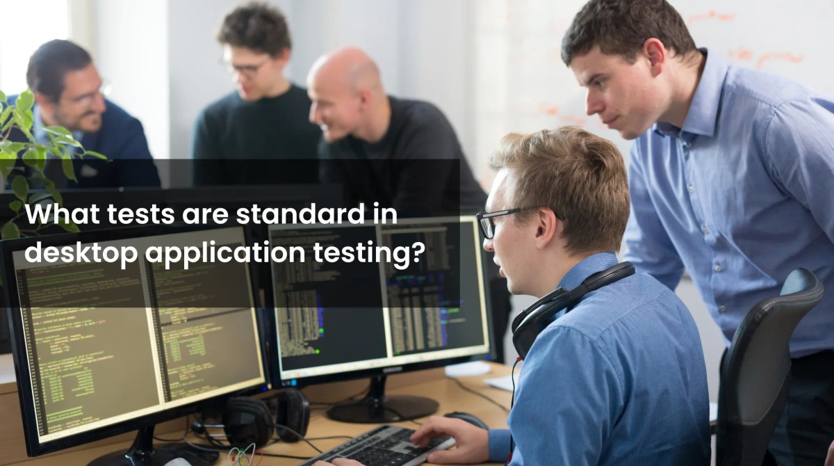 Standard Tests for Reliable Desktop Application Testing