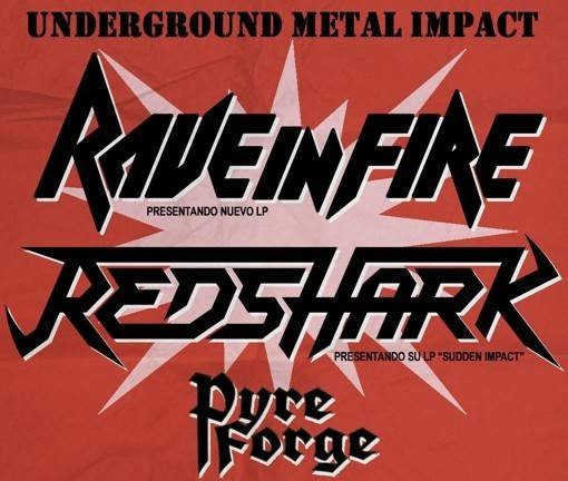 Underground Metal Impact: Rave in Fire + Redshark + Pyre Forge