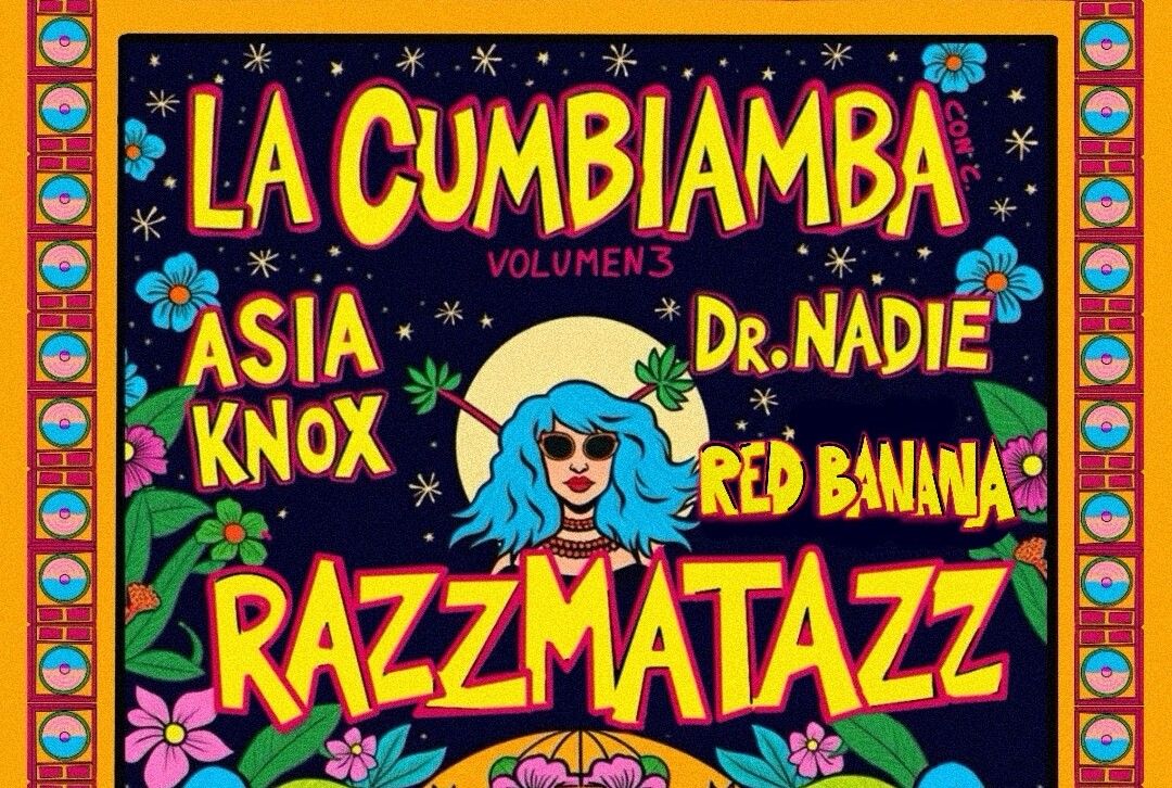 La Cumbiamba: Asia Knox + Red Bananna + Dr. Nadie