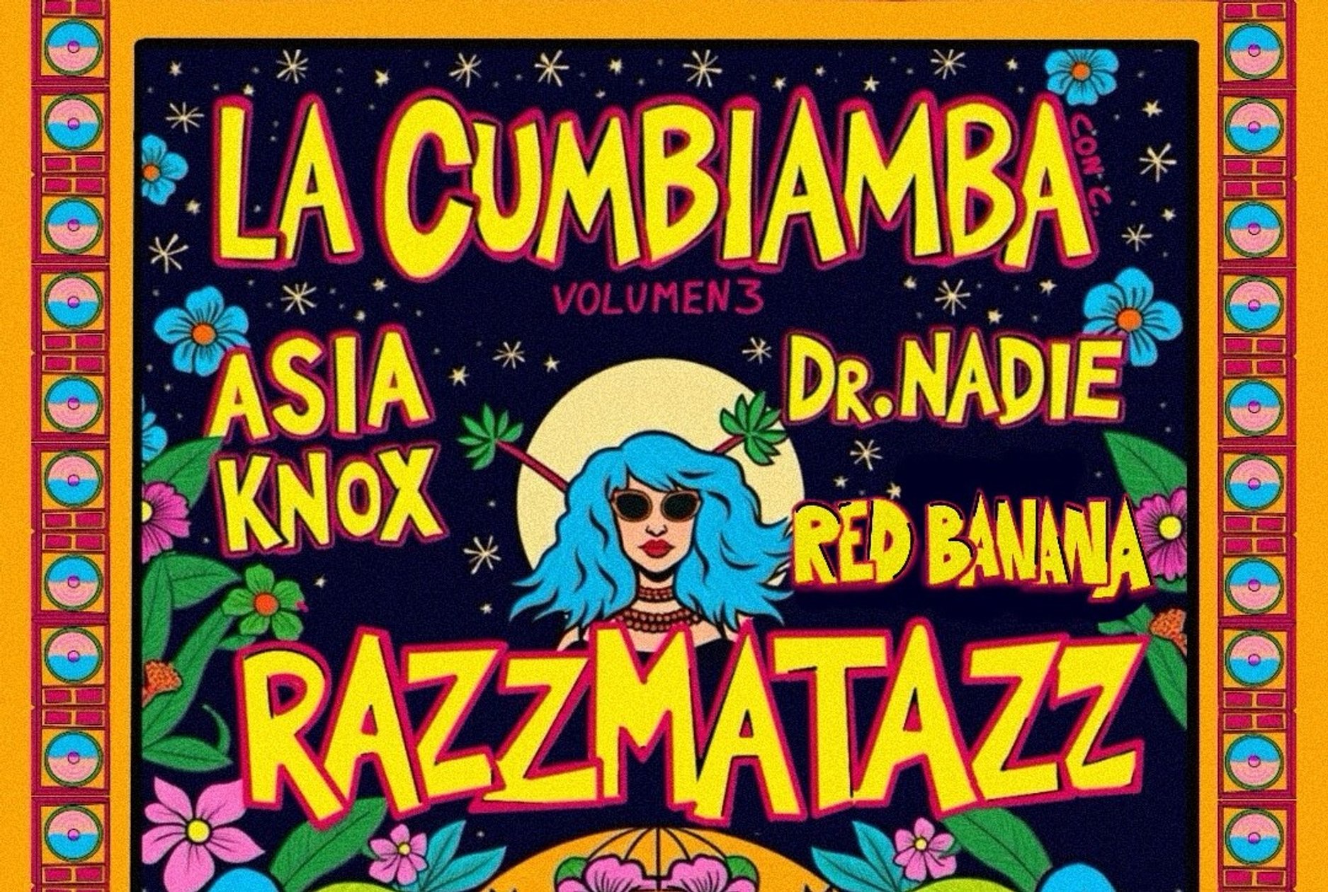 La Cumbiamba: Asia Knox + Red Bananna + Dr. Nadie