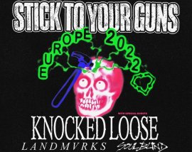 Stick To Your Guns + Knocked Loose + Landmvrks +  Soul Blind