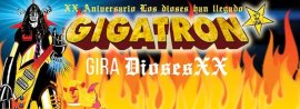 Gigatron -  Gira Dioses Xx Aniversario