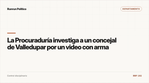 Portada editorial de Departamento para la nota “La Procuraduría investiga a un concejal de Valledupar por un video con arma”.