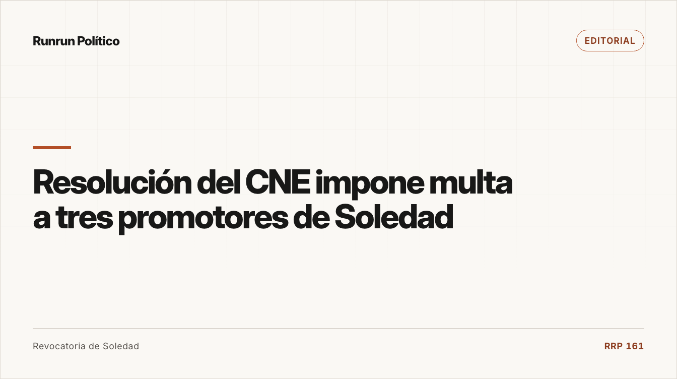 Portada editorial de Editorial para la nota “Resolución del CNE impone multa a tres promotores de Soledad”.