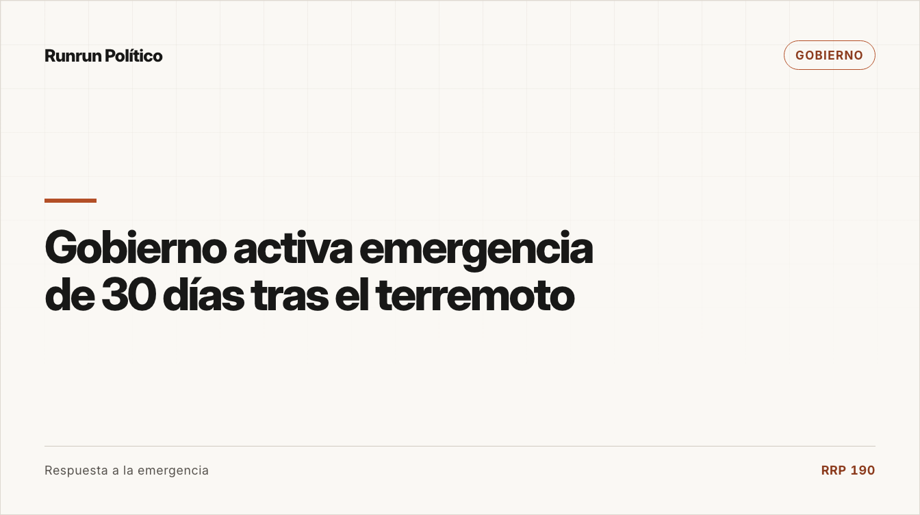 Portada editorial de Gobierno para la nota “Gobierno activa emergencia de 30 días tras el terremoto”.