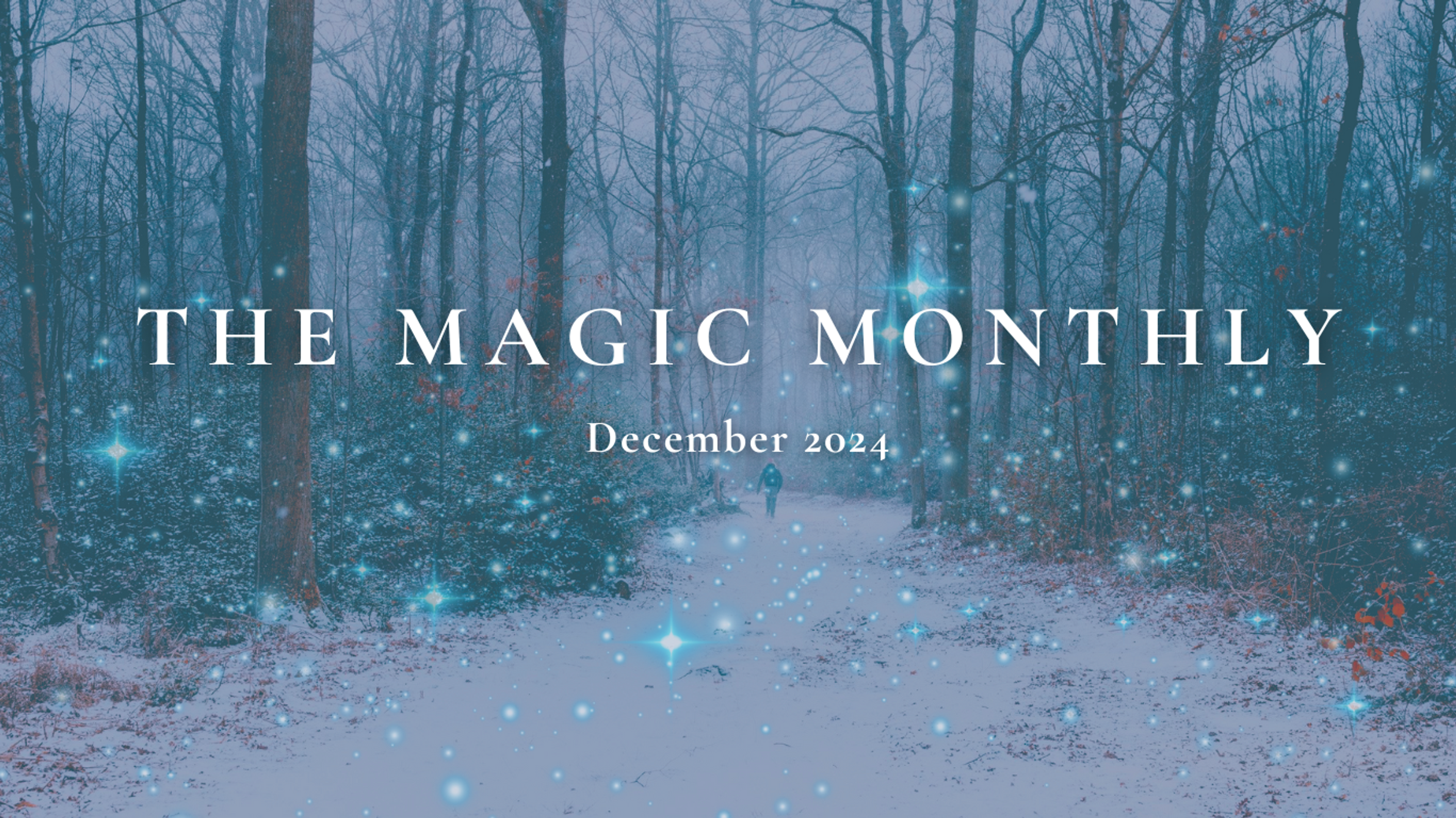 The Monthly Magic - December 2024
