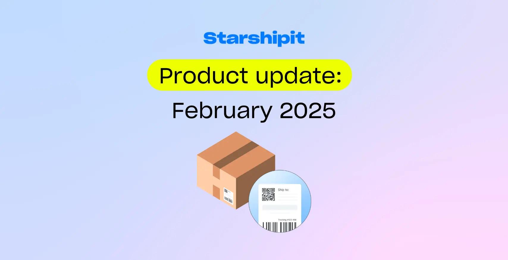 Product Update February 2025 Starshipit