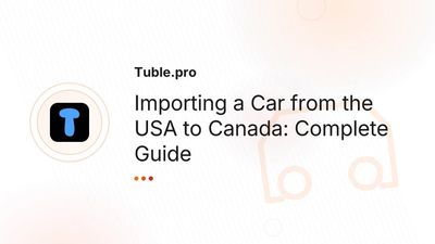 Importing a Car from the USA to Canada — Process and Costs