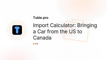 Import Calculator: Bringing a Car from the US to Canada