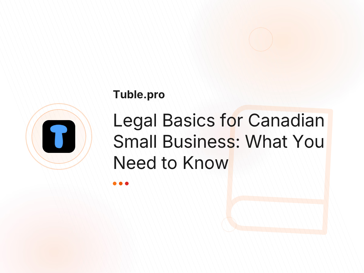 Legal Basics for Canadian Small Business: What You Need to Know
