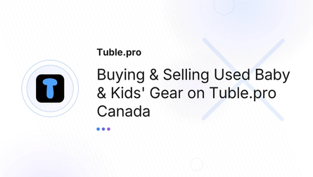 Buying & Selling Used Baby & Kids' Gear on Tuble.pro Canada